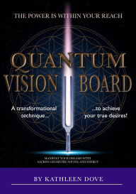 Title: Quantum Vision Board, Author: Kathleen Dove