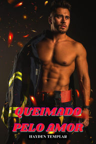Title: Queimado pelo Amor, Author: Hayden Templar
