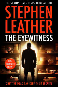 Title: The Eyewitness, Author: Stephen Leather