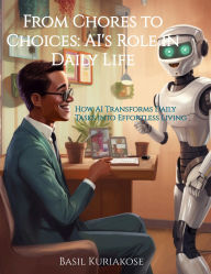 Title: From Chores to Choices: AI's Role in Daily Life, Author: Basil Kuriakose
