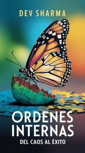 Title: Órdenes internas: del caos al éxito, Author: Dev Sharma