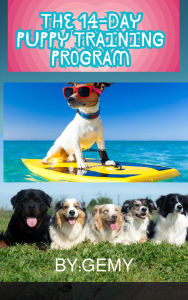 Title: The 14-Day Puppy Training Program: Housebreaking and Obedience Made Easy, Author: Gamal Ramadan Farag