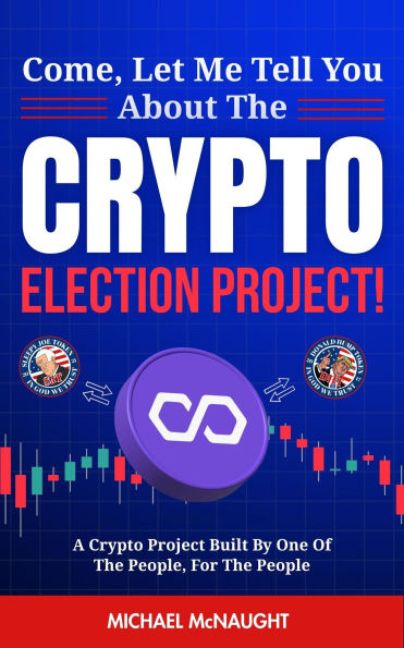 Come, Let Me Tell You About The Crypto Election Project!