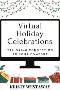 Title: Virtual Holiday Celebrations (Christmas Calm), Author: Kristy Westaway