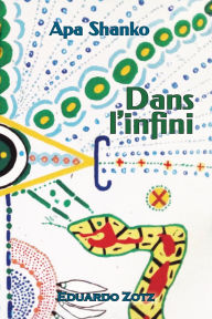 Title: Dans l'Infini (ApaShanko, #4), Author: Eduardo Zotz