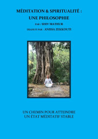 Title: Méditation & Spiritualité : Une Philosophie, Author: Shiv Mathur