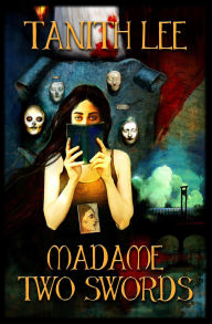 Title: Madam Two Swords, Author: Tanith Lee