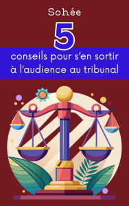 Title: 5 conseils pour s'en sortir à l'audience au tribunal, Author: Sohée