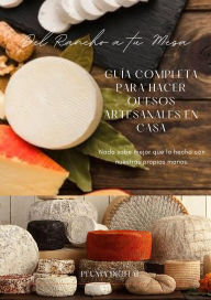 Title: Del Rancho a tu Mesa: Guía Completa para Hacer Quesos Artesanales en Casa, Author: Pluma Digital
