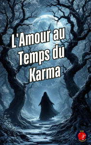 Title: L'Amour au Temps du Karma, Author: Alina Rubi