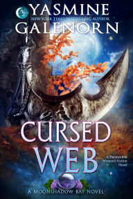 Title: Cursed Web: A Paranormal Women's Fiction Novel (Moonshadow Bay, #9), Author: Yasmine Galenorn