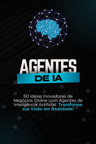 Title: Agentes de IA - 50 Ideias Inovadoras de Negócios Online (Livros, #1), Author: editorize