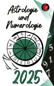Title: Astrologie und Numerologie 2025, Author: Alina Rubi
