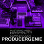 Mastering Music Production: The Complete Guide