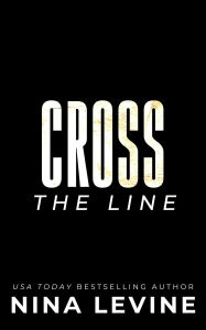 Title: Cross The Line (Stone Ops, #1), Author: Nina Levine