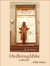 Title: On Being Mike, A Memoir, Author: Mike Myers