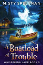 A Boatload of Trouble (Whispering Lake, #5)