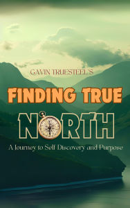 Title: Finding True NORTH, Author: Gavin Truesteel