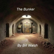 Title: The Bunker, Author: Bill Walsh