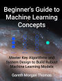 Beginner's Guide to Machine Learning Concepts
