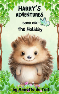 Title: Harry's Adventures Book 1 The Holiday, Author: Annette Du Toit