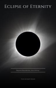 Title: Eclipse of Eternity, Author: Nash Vanam