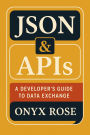 JSON & APIs: A Developer's Guide to Data Exchange
