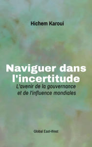 Title: Naviguer dans l'incertitude, Author: Hichem Karoui