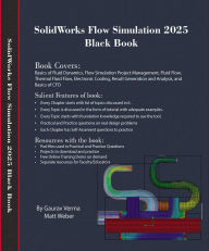 Title: SolidWorks Flow Simulation 2025 Black Book, Author: Gaurav Verma