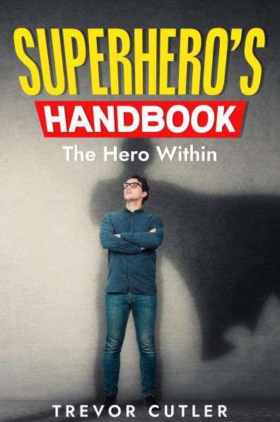 The Superhero's Handbook: The Hero Within