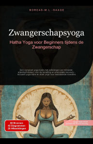 Title: Zwangerschapsyoga: Hatha Yoga voor Beginners tijdens de Zwangerschap (Yoga (NL), #4), Author: Boreas M. L. Saage - Nederlands