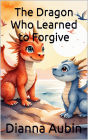 The Dragon Who Learned to Forgive