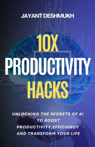 Title: 10x Productivity Hacks, Author: Jayant Deshmukh