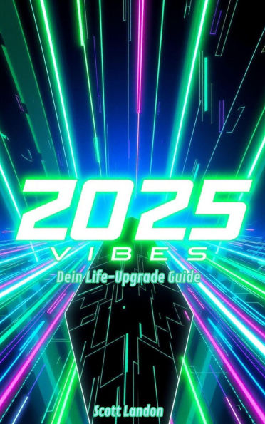 2025 Vibes Dein Life-Upgrade Guide