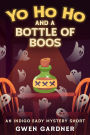 Yo Ho Ho and a Bottle of Boos (An Indigo Eady Cozy Mystery Short)