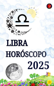 Title: Horóscopo Libra 2025, Author: Alina Rubi