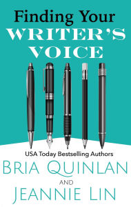 Title: Finding Your Writer's Voice: Make Your Writing Unique & Unforgettable, Author: Bria Quinlan
