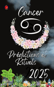 Title: Cancer Prédictions et Rituels 2025, Author: Alina Rubi