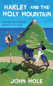 Title: Harley and the Holy Mountain, Author: John Mole