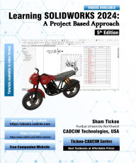 Title: Learning SOLIDWORKS 2024: A Project Based Approach, 5th Edition, Author: Sham Tickoo