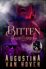 Title: Bitten (The Eldritch Series, #4), Author: Augustina Van Hoven