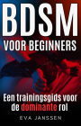 BDSM Voor Beginners: Een trainingsgids voor de dominante rol