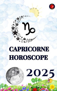 Title: Capricorne Horoscope 2025, Author: Alina Rubi