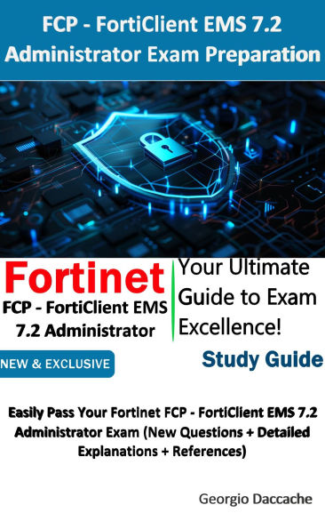 FCP - FortiClient EMS 7.2 Administrator Exam Preparation
