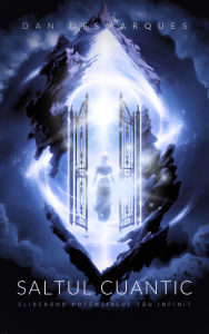 Title: Saltul Cuantic: Eliberând Poten?ialul Tau Infinit, Author: Dan Desmarques