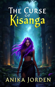 Title: The Curse of Kisanga, Author: Anika Jorden