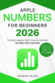 Title: Numbers for Beginners: The Most Updated Crash Course to Numbers Learn All the Functions, Macros, and Formulas to Become a Pro in 7 Days or Less, Author: Andrew Blake