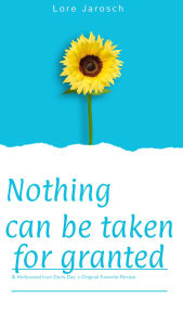 Title: Nothing can be taken for granted: & Hollywood Icon Doris Day´s Original Favorite Recipe, Author: Lore Jarosch