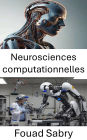 Neurosciences computationnelles: comprendre les systèmes inspirés du cerveau pour la robotique intelligente
