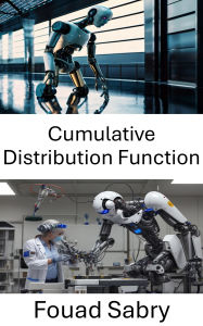 Title: Cumulative Distribution Function: A Mathematical Approach to Probabilistic Modeling in Robotics, Author: Fouad Sabry